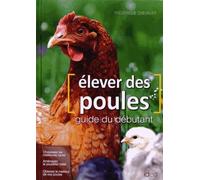 J'élève des poules le guide du débutant