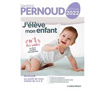 J'élève mon enfant - Laurence Pernoud ALBIN MICHEL blanc TU