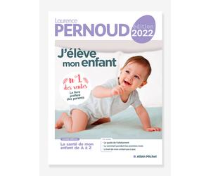 J'élève mon enfant - Laurence Pernoud ALBIN MICHEL blanc TU