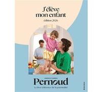 J'élève mon enfant Laurence Pernoud (Auteur), Clémence Pernoud (Auteur)