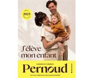 J'élève mon enfant Laurence Pernoud (Auteur), Clémence Pernoud (Auteur)