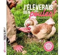 J'élèverais bien des poules: Nouvelle édition enrichie