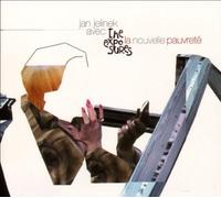 Jelinek Jan Avec the - La Nouvelle Pauvrete' [Import]