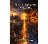 Jello Chronicles : Awakening Book 1
