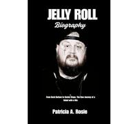 JELLY ROLL BIOGRAPHY: From Rock Bottom to center stage, The Raw Journey of a Rebel With a Mic