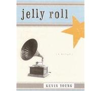 Jelly Roll Kevin Young (Auteur)