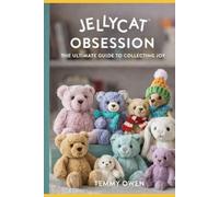 JELLYCAT OBSESSION: The Ultimate Guide to Collecting Joy