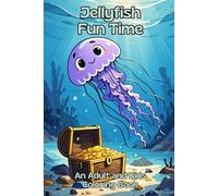 Jellyfish Fun Time: An Adult and Kids Coloring Book
