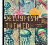 Jellyfish themed scrapbook paper: underwater ocean life creatures scrapbooking paper vintage style,perfect for cardmaking, junk journals, origami and mixed media & more crafting projects