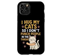 J'embrasse Mes Chats pour ne Pas Frapper Les Gens dans la Gorge Coque pour iPhone 11 Pro