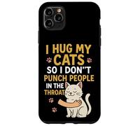 J'embrasse Mes Chats pour ne Pas Frapper Les Gens dans la Gorge Coque pour iPhone 11 Pro Max