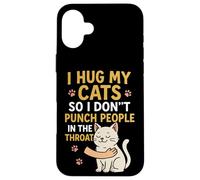 J'embrasse Mes Chats pour ne Pas Frapper Les Gens dans la Gorge Coque pour iPhone 16 Plus