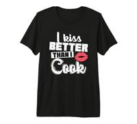 J'embrasse Mieux Que Je ne Cuisine T-Shirt Haut de Gamme