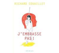 J'embrasse pas ! Richard Couaillet (Auteur)