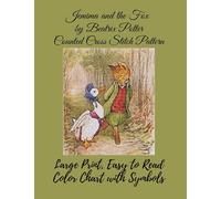 Jemima and the Fox by Beatrix Potter Counted Cross Stitch Pattern: Large Print, Easy to Read Color Chart With Symbols, Nursery Cross Stitch