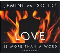 Jemini Vs.Solid – Love Is More Than a World – CD