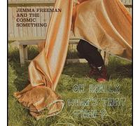 Jemma Freeman and The Cosmic Something Oh Really, What's That Then? (Vinyl)