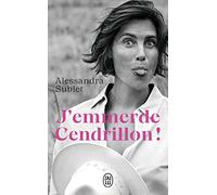 J'emmerde Cendrillon !