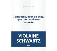 J'empêche, peur du chat, que mon moineau ne sorte - Violaine Schwartz - P.o.l. - broché - Théâtre