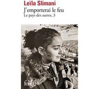 Leïla Slimani – J'emporterai le feu – Le Pays des autres, Tome 3 – Poche (Gallimard)