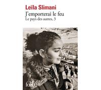 Leïla Slimani – J'emporterai le feu – Le Pays des autres, Tome 3 – Poche (Gallimard)