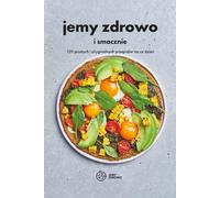 Jemy zdrowo i smacznie Opracowanie zbiorowe (Buch auf Polnisch)