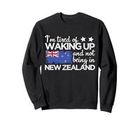 J'en AI Assez de me réveiller et de ne Pas être en Nouvelle-Zélande Funny NZ Sweatshirt