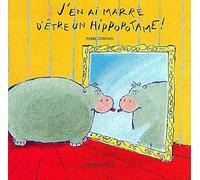 J'en ai marre d'être un hippopotame