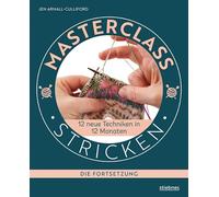 Jen Arnall-Cull Masterclass Stricken - Die Fortsetzung.: 12 neue Technik (Poche)