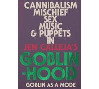 Jen Calleja Goblinhood: Goblin As A Mode (Poche)