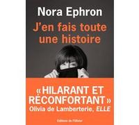 J'en fais toute une histoire Nora Ephron (Auteur)