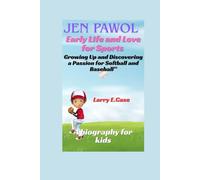 Jen Pawol Early Life and Love for Sports: Growing Up and Discovering a Passion for Softball and Baseball “ A biography for kids