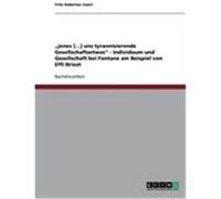 "jenes [...] uns tyrannisierende Gesellschaftsetwas" - Individuum und Gesellschaft bei Fontane am Beispiel von Effi Briest Vaziri, Fritz Hubertus (Auteur)