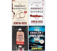 Jeneva Rose Collection 4 Books Set (The Perfect Marriage, The Perfect Divorce, Home Is Where The Bodies Are & You Shouldn't Have Come Here)