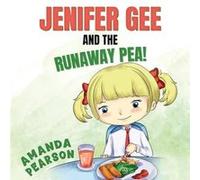 Jenifer Gee and the Runaway Pea - Amanda Pearson - Pegasus Elliot Mackenzie Publishers - Livre en Anglais - Paperback Amanda PearsonAmanda Pearson (Auteur)