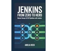 Jenkins from Zero to Hero: Master DevOps CI/CD Pipelines with Jenkins: The Ultimate Hands-On Guide for Beginners to Build Automated Workflows, Integrate with Docker, Ansible, AWS, Git, and More