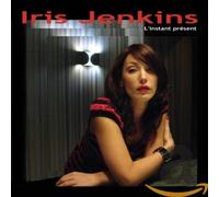 Jenkins, Iris - L'instant Present [Import]