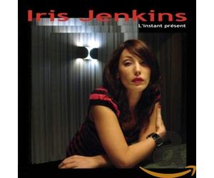 Jenkins, Iris - L'instant Present [Import]
