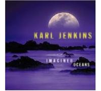 Jenkins, Karl - Imagined Oceans