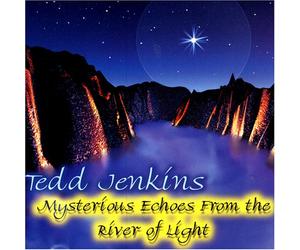 Jenkins, Tedd - Mysterious Echoes from The River of Light