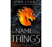 Jenn Lyons The Name of All Things (Poche) Chorus of Dragons