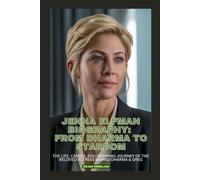 JENNA ELFMAN BIOGRAPHY: FROM DHARMA TO STARDOM: THE LIFE, CAREER, AND INSPIRING JOURNEY OF THE BELOVED ACTRESS BEHIND DHARMA & GREG