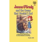 Jenna O'Grady and the Ocean that Wouldn't End: A Time-Travel-Style Imagination Adventure: A Stormy Atlantic Voyage Long Ago