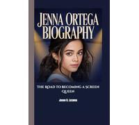 JENNA ORTEGA BIOGRAPHY: The Road to Becoming a Screen Queen