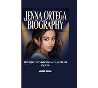 JENNA ORTEGA BIOGRAPHY: The Road to Becoming a Screen Queen