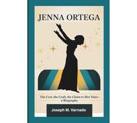JENNA ORTEGA: The Cost, The Craft, The Claim to Her Voice-A Biography