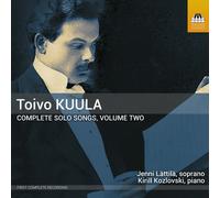 Jenni Lattila - Toivo Kuula: Complete Solo Songs, Vol. 2 [Compact Discs]