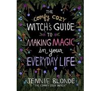 Jennie Blonde - Comfy Cozy Witchs Guide to Making Magic in Your Eve - J245z