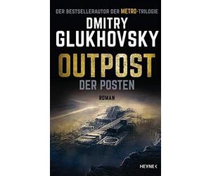 Jennie Seitz Maria Rajer Dmitry Glukhovsk Outpost - Der Posten: Roman: (Relié)