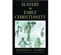 Jennifer A. Glancy Slavery in Early Christianity (Relié)